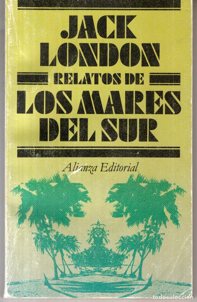 Libros de segunda mano: RELATOS DE LOS MARES DEL SUR (JACK LONDON) ALIANZA ED. - OFI15J