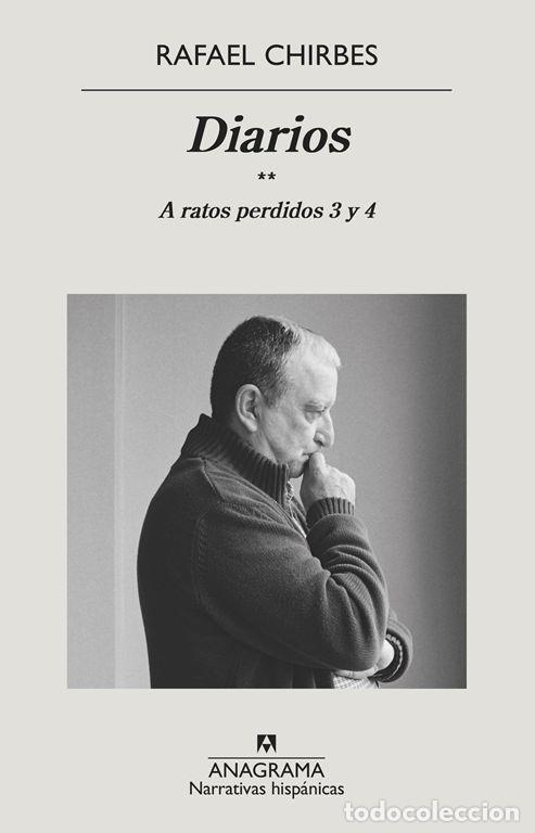 Libros de segunda mano: Diarios II. A ratos perdidos 3 y 4. - Chirbes, Rafael.