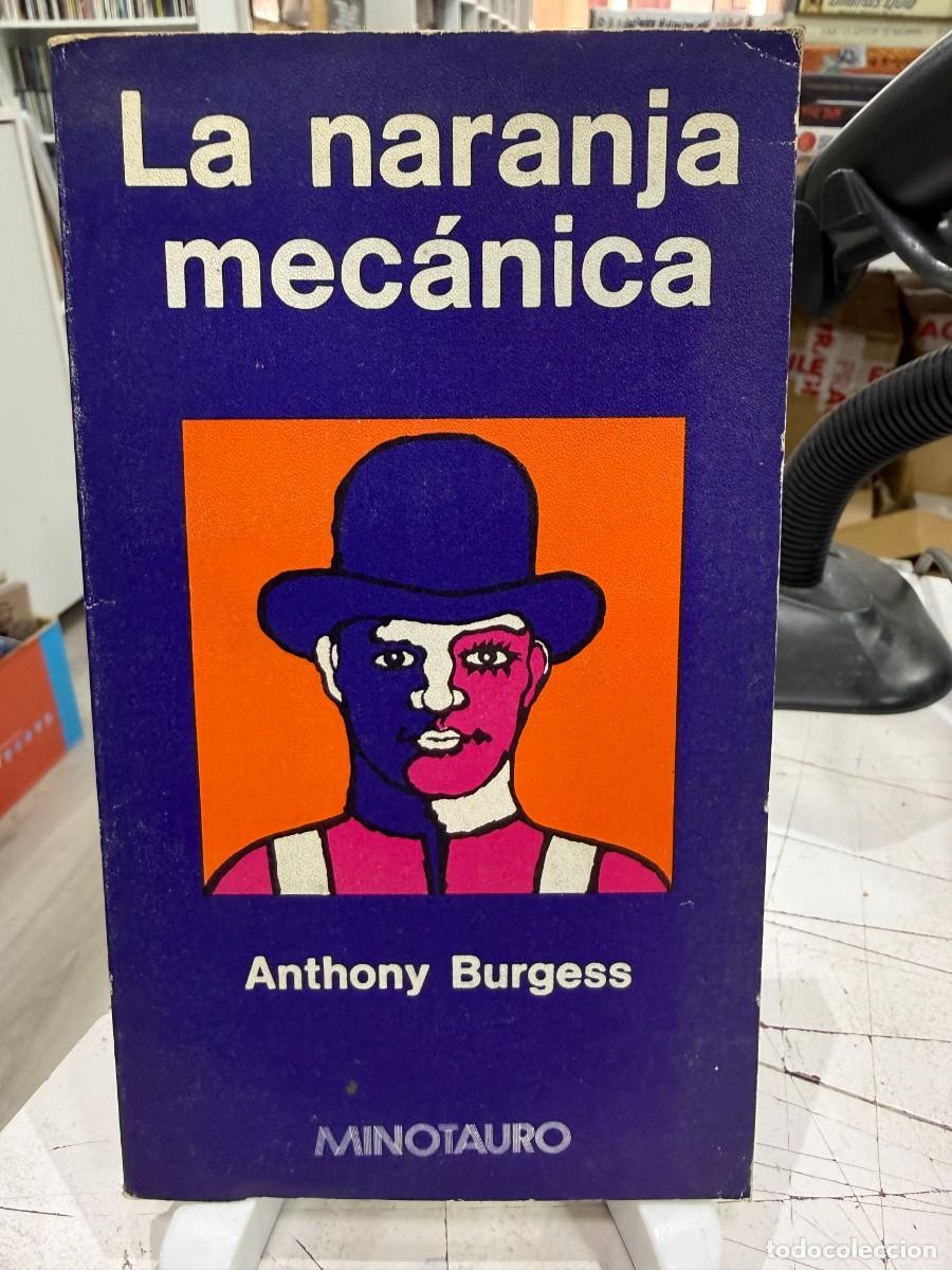 Libros de segunda mano: La naranja mec&aacute;nica &ndash; Anthony Burgess &ndash; Minotauro &ndash; 3&ordf; edici&oacute;n 1980