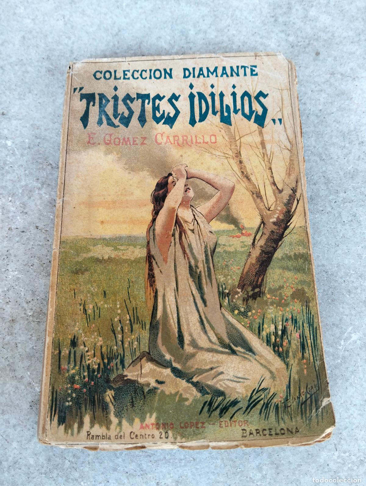 Libri di seconda mano: Coleccion diamante tristes idilios E Enrique Gomez Carrillo Barcelona
