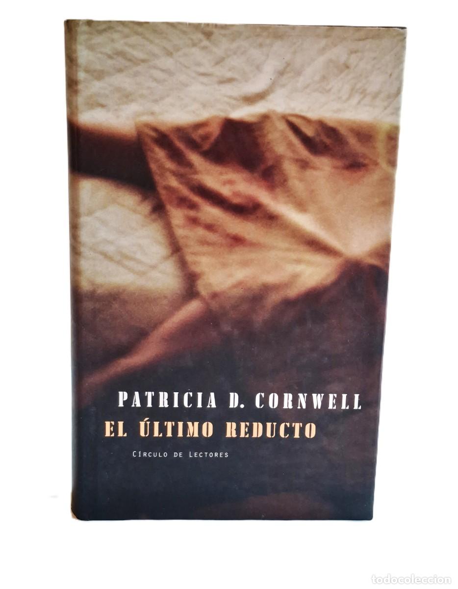 Libros de segunda mano: PATRICIA D. CORNWELL - EL ULTIMO REDUCTO