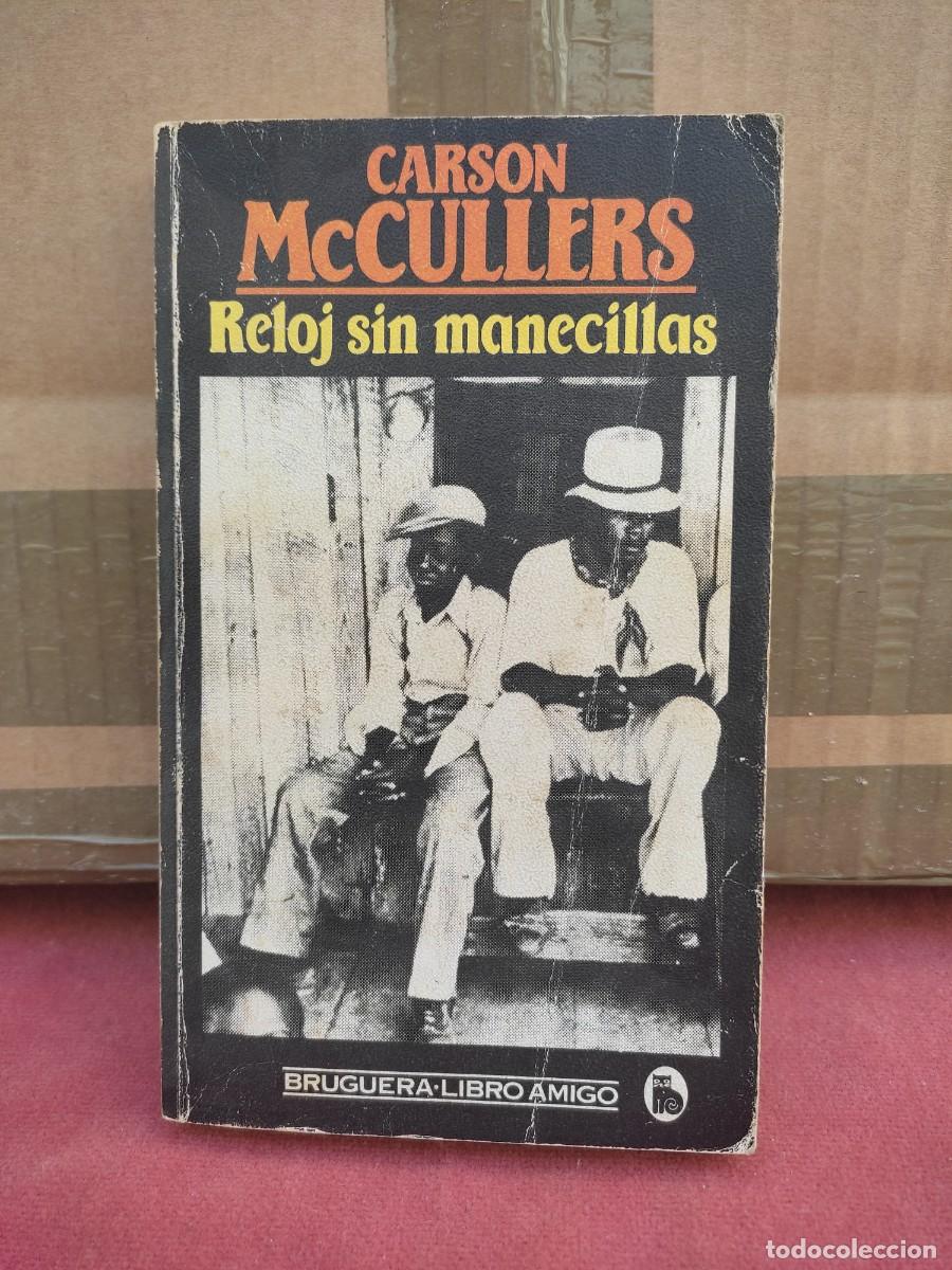 Libri di seconda mano: Reloj sin manecillas - Carson McCullers - Ed. Bruguera - 1984