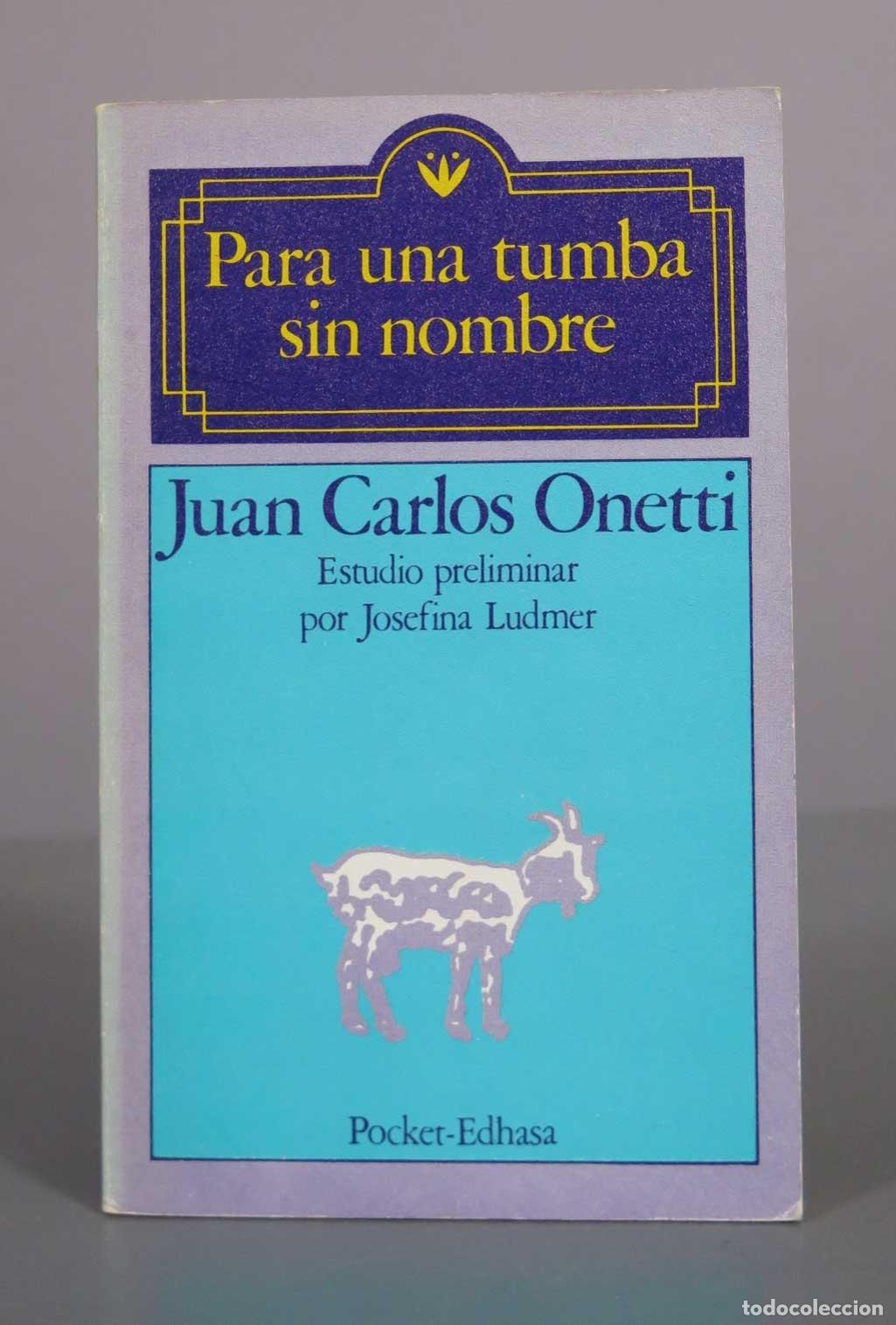 Libros de segunda mano: Para una tumba sin nombre - Juan Carlos Onetti - Edhasa