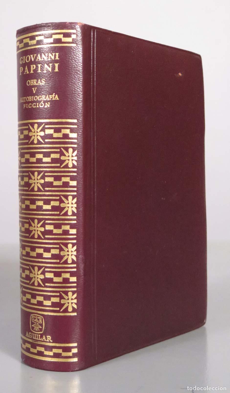 Libros de segunda mano: Obras Tomo V Ficci&oacute;n Autobiograf&iacute;a - Giovanni Papini - Aguilar 1964