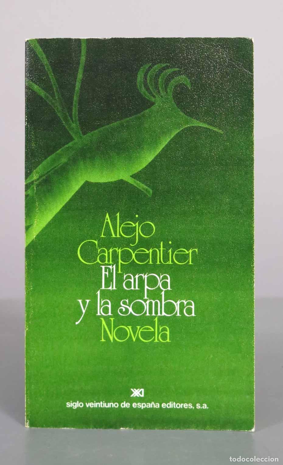 Libros de segunda mano: El arpa y la sombra - Alejo Carpentier - Siglo Veintiuno de Espa&ntilde;a Editores