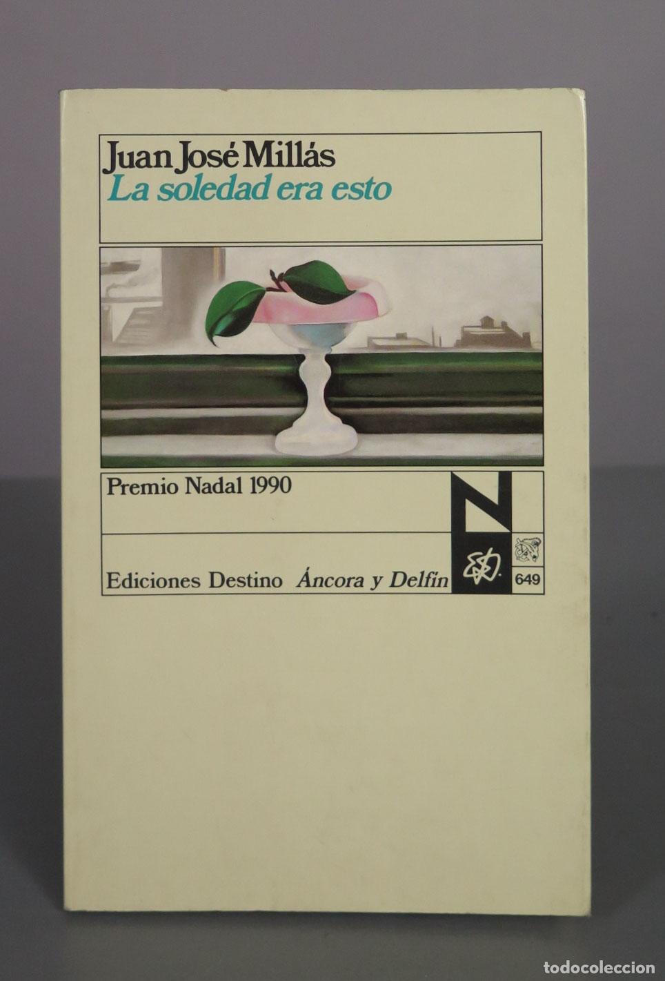 Libros de segunda mano: La soledad era esto - Juan Jos&eacute; Mill&aacute;s - Ediciones Destino