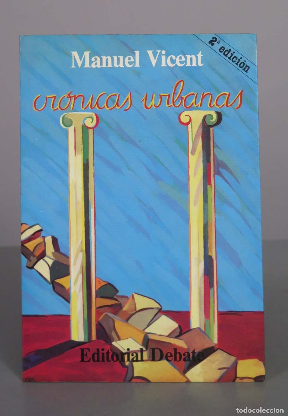 Libros de segunda mano: Cr&oacute;nicas urbanas - Manuel Vicent - 2&ordf; edici&oacute;n - Editorial Debate