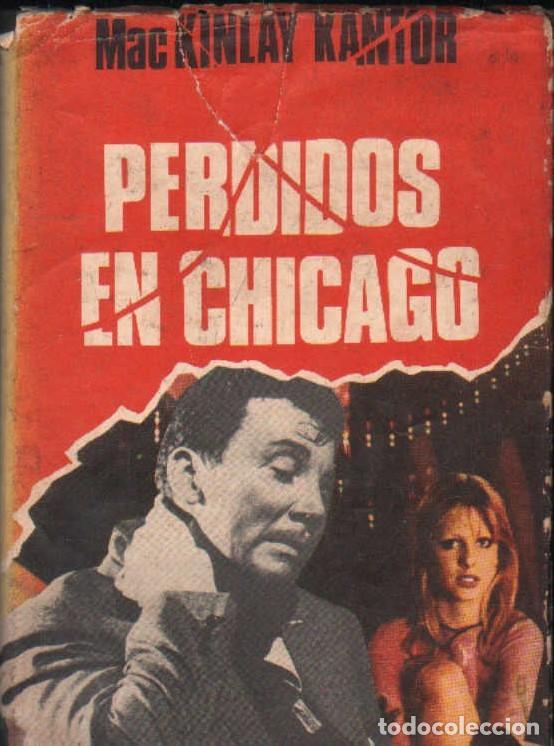 Libros de segunda mano: PERDIDOS EN CHICAGO. KANTOR, MACKINLAY. A-NSF-048