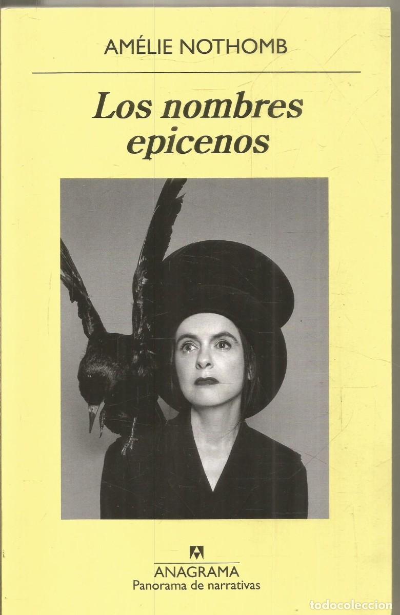 Libros de segunda mano: AMELIE NOTHOMB. LOS NOMBRES EPICENOS. ANAGRAMA. PRIMERA EDICION