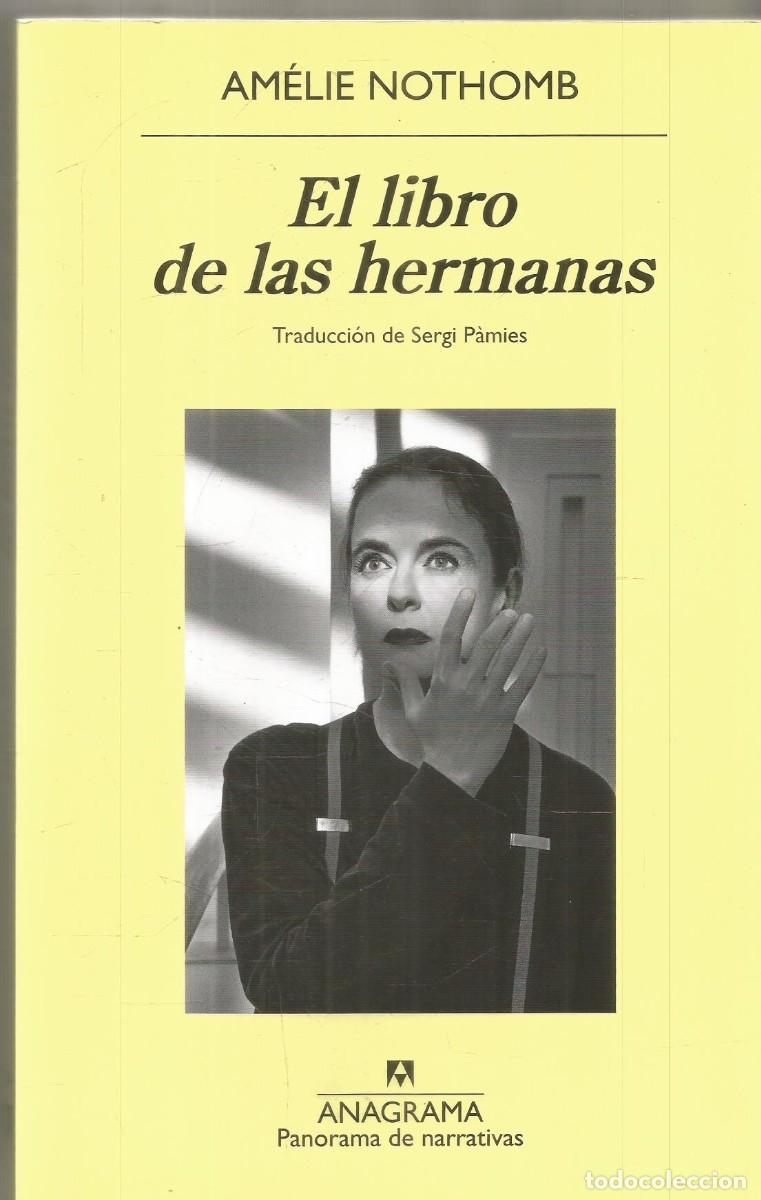 Libros de segunda mano: AMELIE NOTHOMB. EL LIBRO DE LAS HERMANAS. ANAGRAMA. - Foto 1