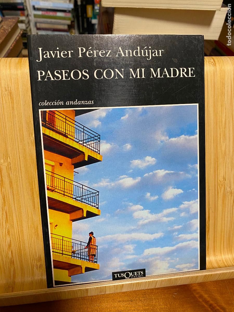 Libros de segunda mano: PASEOS CON MI MADRE. JAVIER P&Eacute;REZ AND&Uacute;JAR. EDITORIAL TUSQUETS.