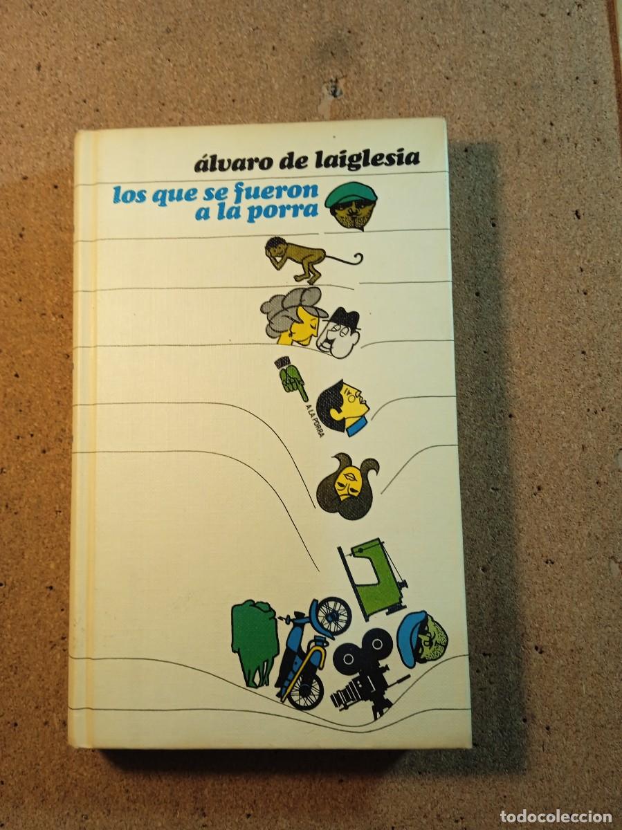 Gebrauchte B&uuml;cher: LOS QUE SE FUERON A LA PORRA DE ALVARO DE LAIGLESIA