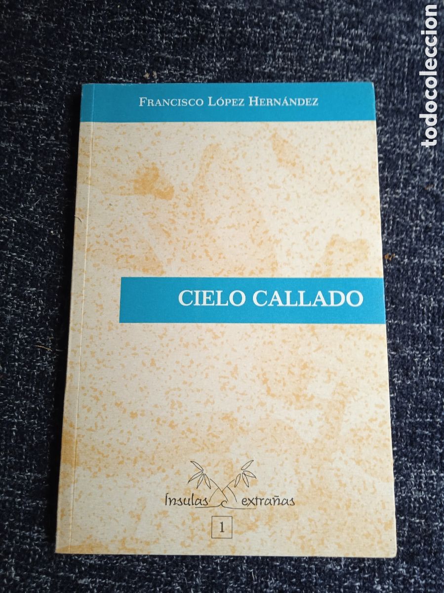 Libros de segunda mano: Cielo callado / Francisco L&oacute;pez Hern&aacute;ndez