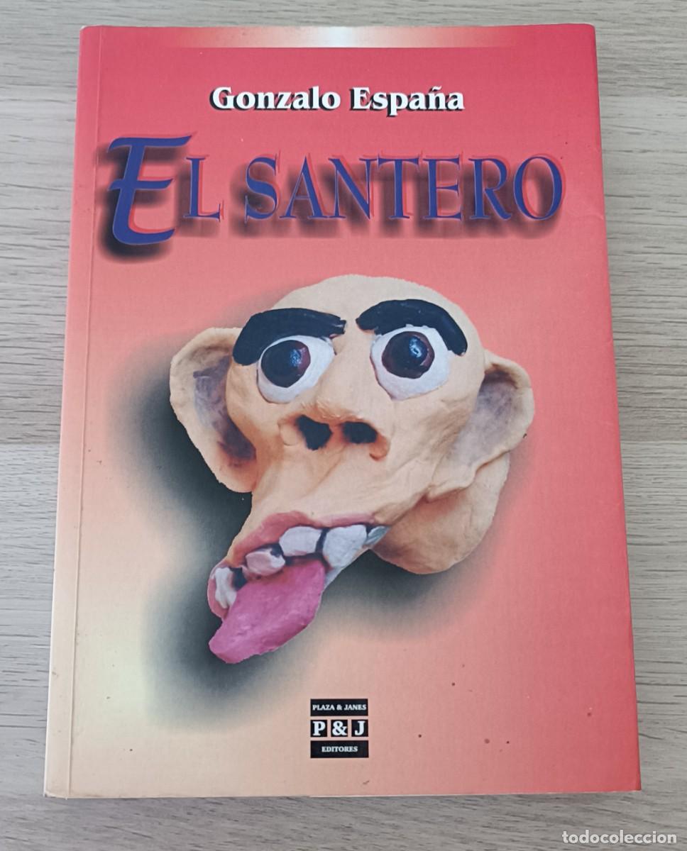 Libros de segunda mano: EL SANTERO, Gonzalo Espa&ntilde;a, Plaza & Jan&eacute;s, primera edici&oacute;n 1999