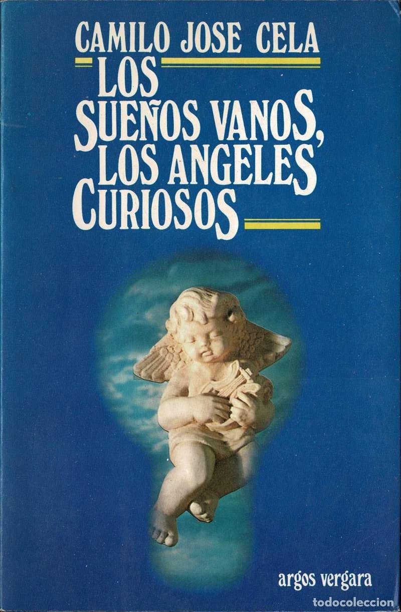 Libros de segunda mano: Los sue&ntilde;os vanos, los &aacute;ngeles curiosos - Camilo Jos&eacute; Cela
