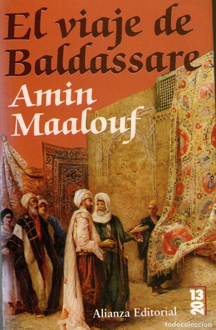 Libros de segunda mano: EL VIAJE DE BALDASSARE - AMIN MAALOUF - ALIANZA EDITORIAL - 2&ordf; EDICI&Oacute;N 2010.