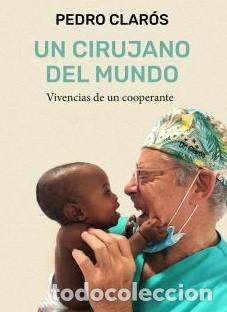 Second hand books: UN CIRUJANO DEL MUNDO - PEDRO CLAR&Oacute;S - RBA - 2023