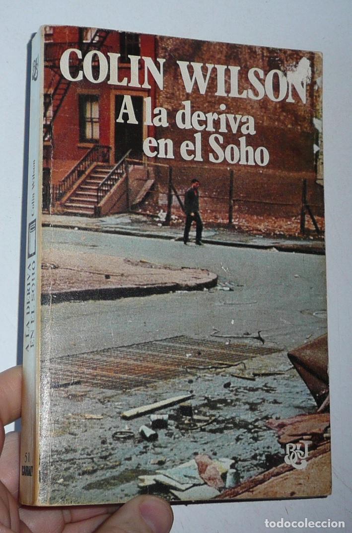 Gebrauchte B&uuml;cher: A la deriva en el Soho - Colin Wilson (Biblioteca Universal Caralt, 1976)