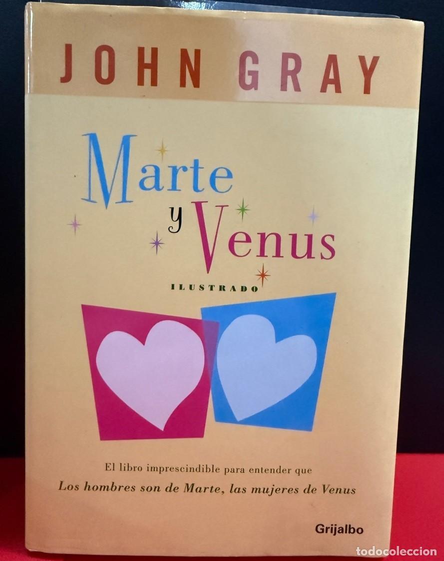 Libros de segunda mano: John Gray - Marte Y Venus Ilustrado - Editorial Grijalbo