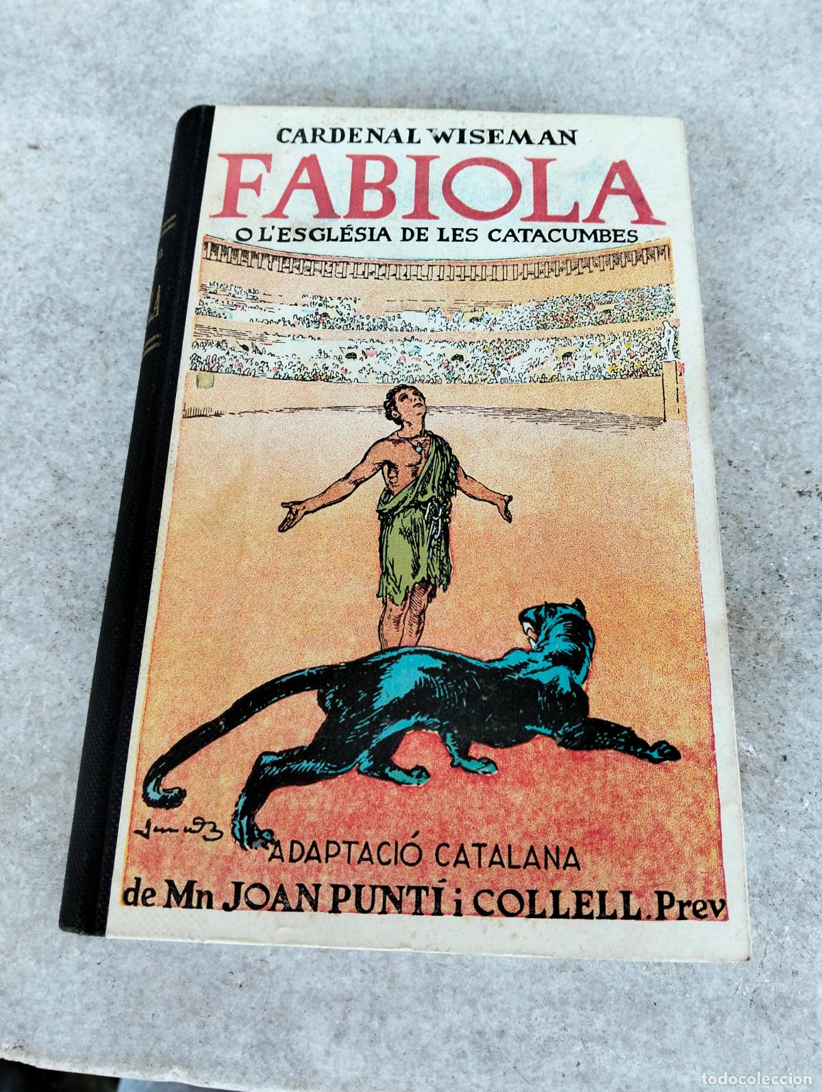 Libri di seconda mano: Cardenal Wiseman fabiola o l'esgl&eacute;sia de les catacumbes adaptaci&oacute; catalana mn Joan Punt&iacute; i Collell