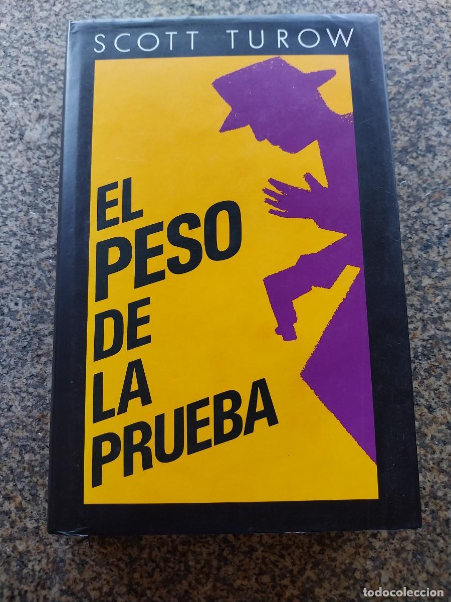 Libros de segunda mano: EL PESO DE LA PRUEBA -- SCOTT TUROW --