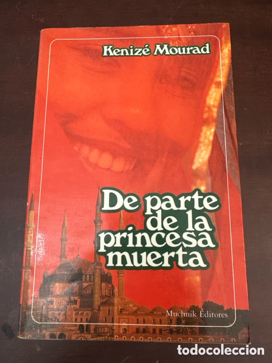 Libros de segunda mano: DE PARTE DE LA PRINCESA MUERTA. KENIZ&Eacute; MOURAD. MUCHNIK EDITORES.