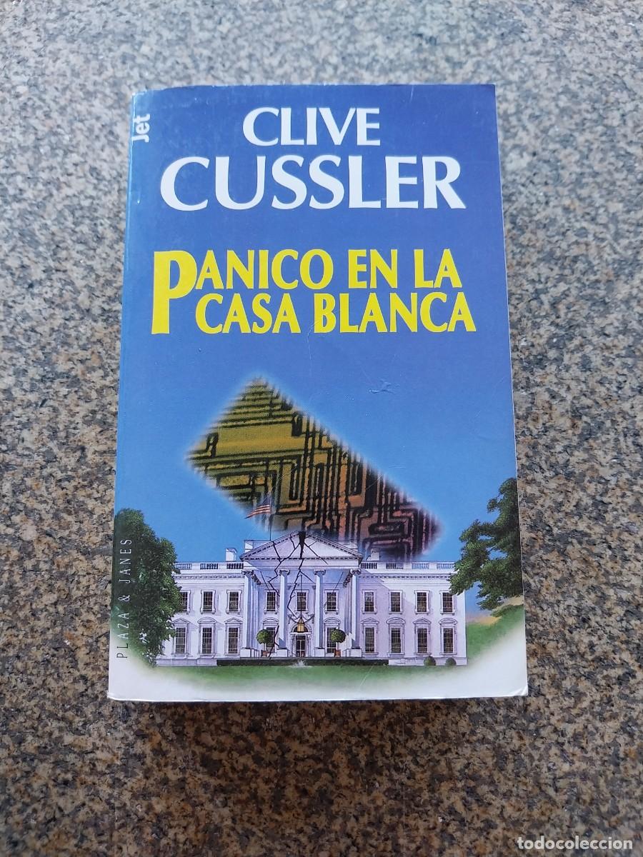 Libros de segunda mano: PANICO EN LA CASA BLANCA -- CLIVE CUSSLER --