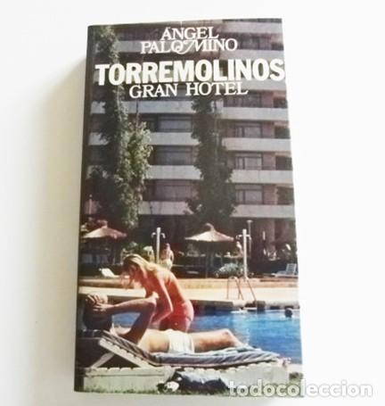 Libros de segunda mano: TORREMOLINOS GRAN HOTEL LIBRO &Aacute;NGEL PALOMINO NOVELA H. DE LUJO CON EL RACISTA LA SUECA EL ARTISTA...