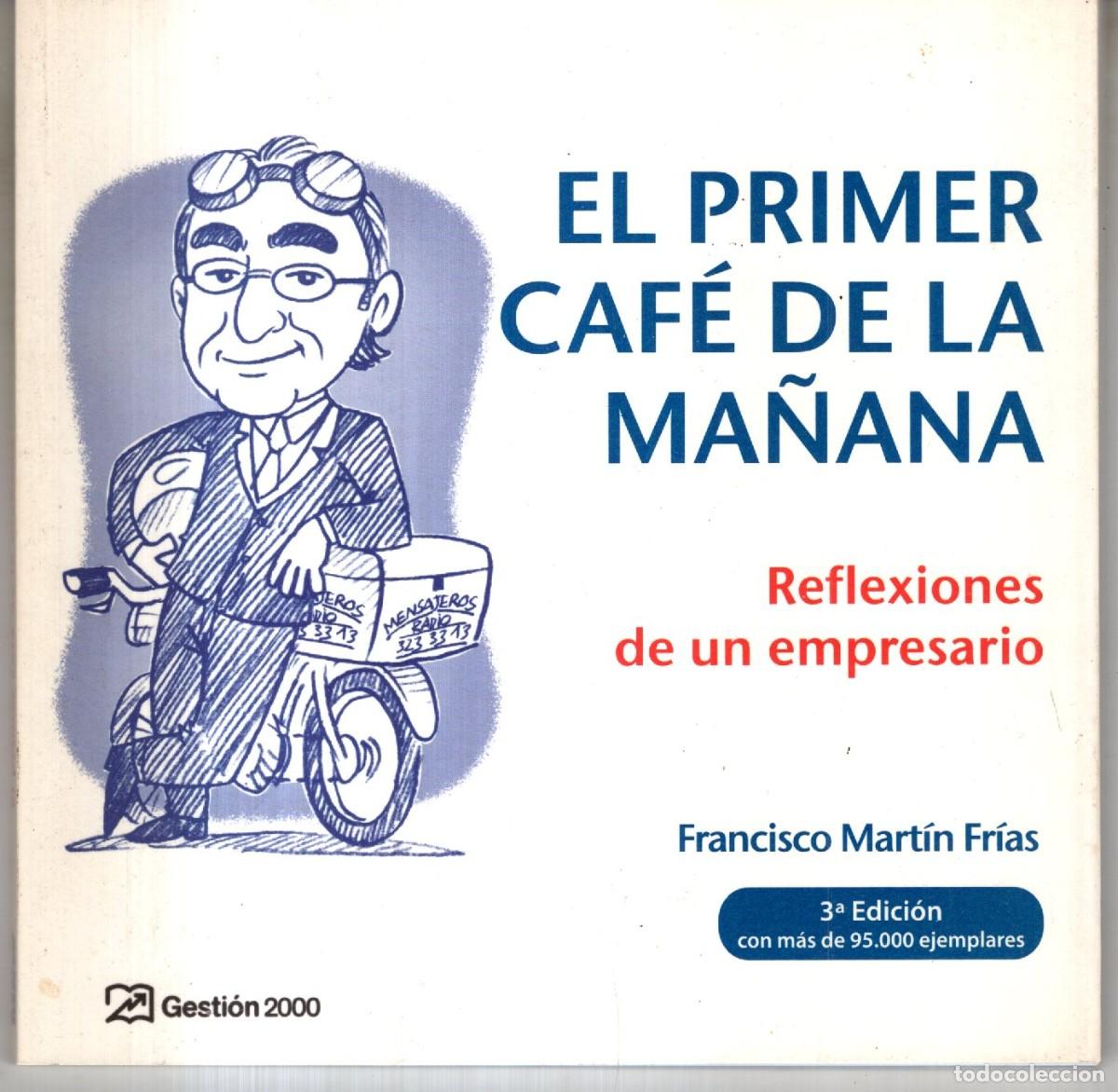 Livros em segunda m&atilde;o: EL PRIMER CAFE DE LA MA&Ntilde;ANA (FRANCISCO MARTIN FRIAS) ED. GESTION 2000 - MUY BUEN ESTADO - OFI15J