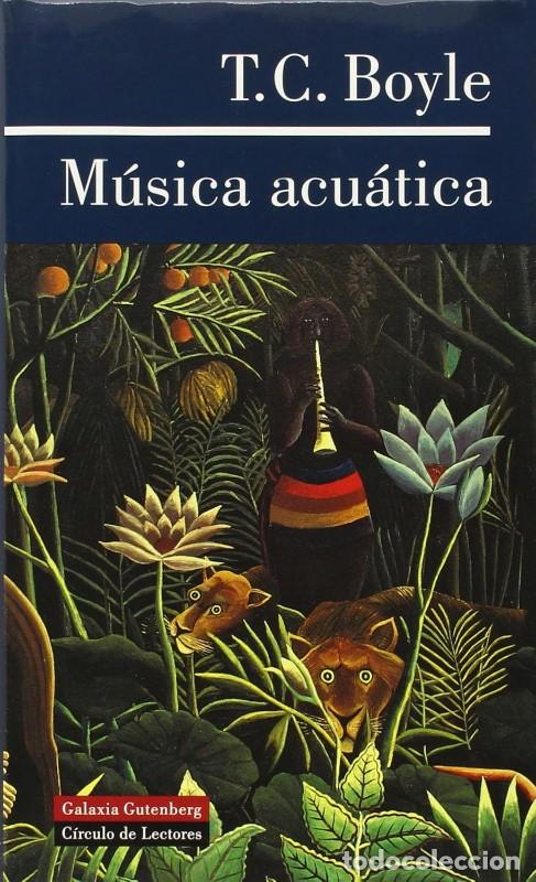 Libros de segunda mano: M&uacute;sica Acu&aacute;tica - Boyle, T. Coraghessan - Galaxia Gutenberg - Narrativa