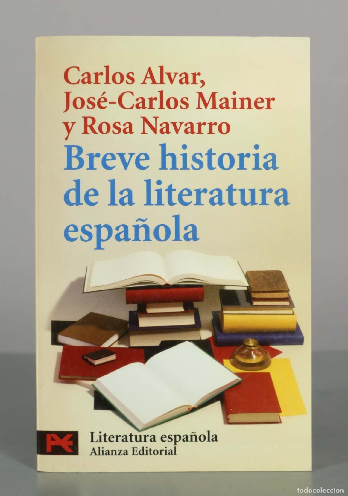 Libros de segunda mano: Breve historia de la literatura espa&ntilde;ola - Carlos Alvar, Jos&eacute;-Carlos Mainer, Rosa Navarro - Alianza