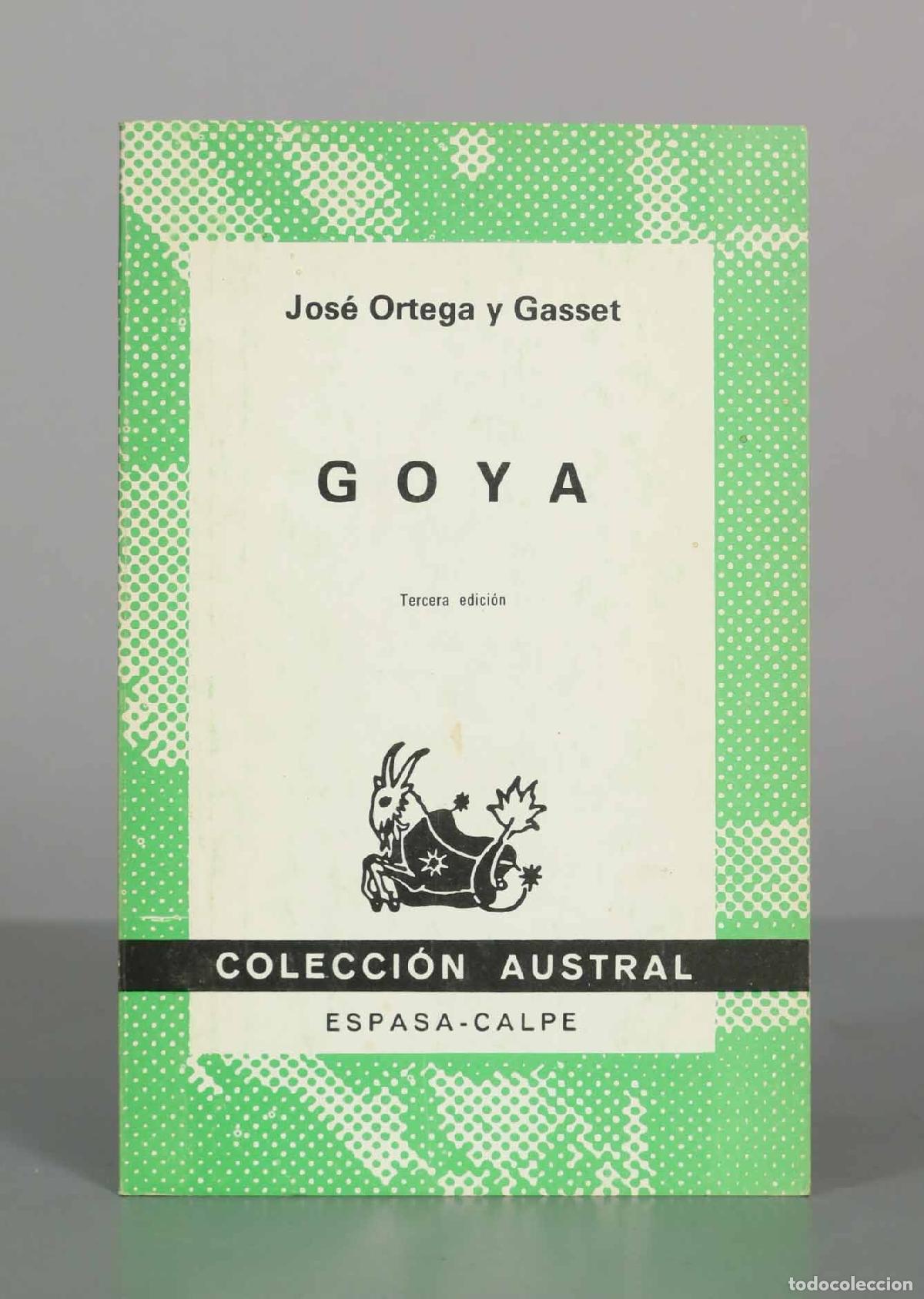 Libros de segunda mano: Goya - Jos&eacute; Ortega y Gasset - Tercera edici&oacute;n - Espasa-Calpe AUSTRAL