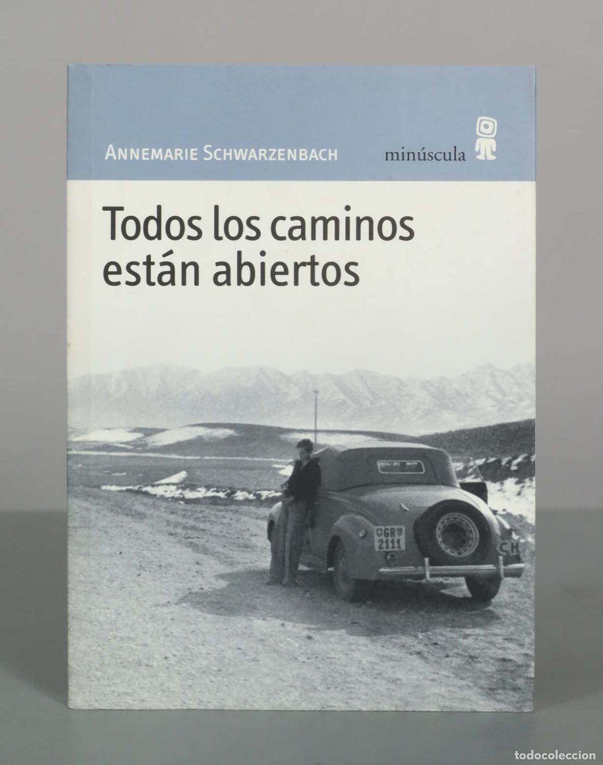 Libros de segunda mano: Todos los caminos est&aacute;n abiertos - Annemarie Schwarzenbach - Editorial Min&uacute;scula