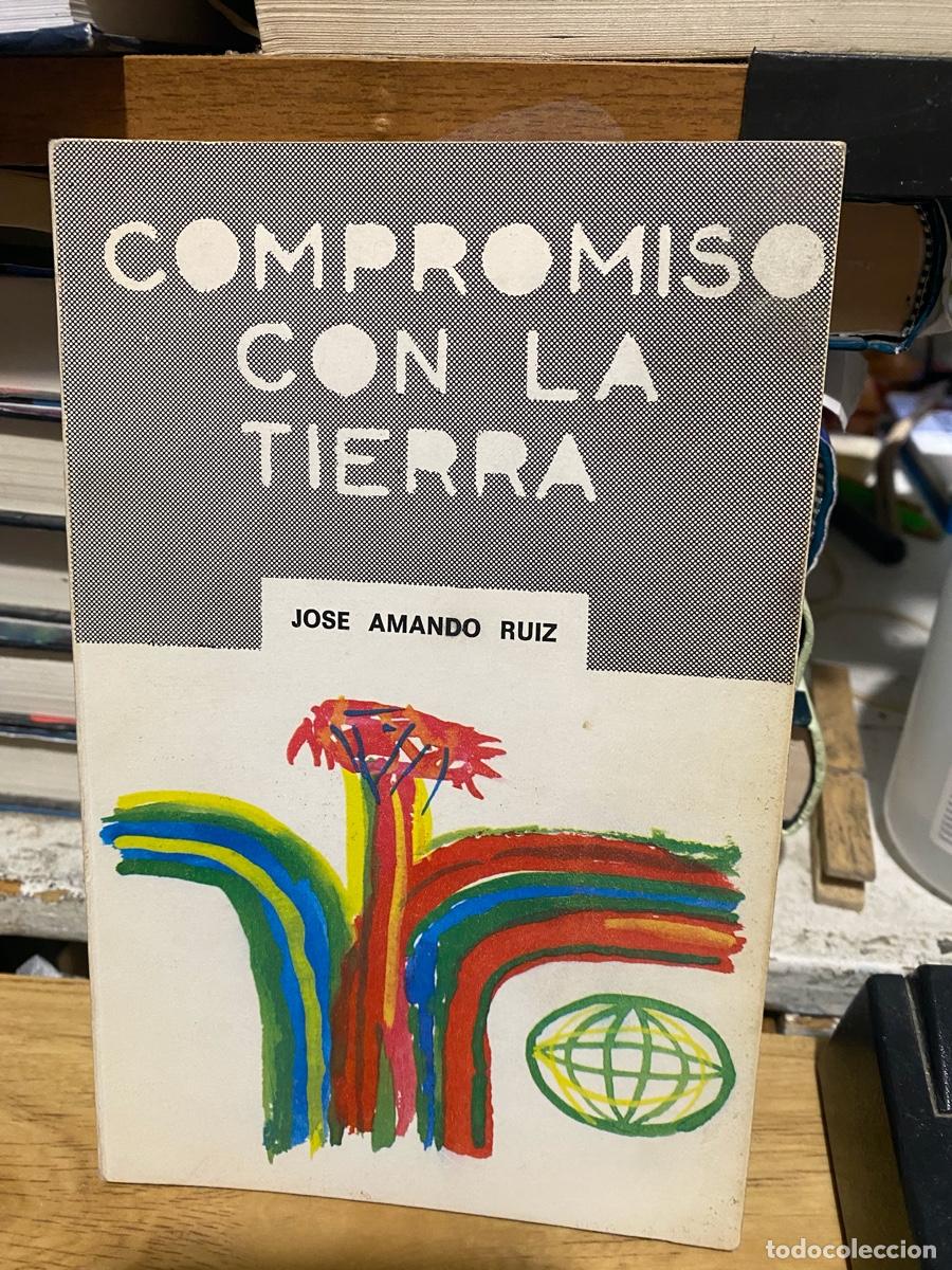 Libros de segunda mano: COMPROMISO CON LA TIERRA, JOSE AMANDO RUIZ