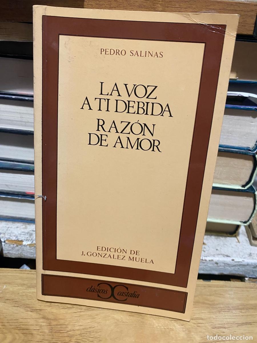 Libros de segunda mano: LA VOZ A TI DEBIDA, RAZON DE AMOR, PEDRO SALINAS, EDT. CLASICOS CASTALIA