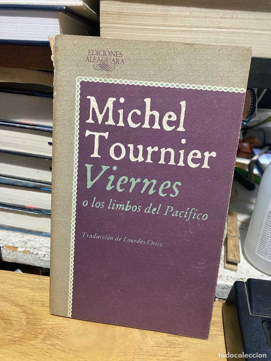 Libros de segunda mano: VIERNES O LOS LIMBOS DEL PACIFICO, MICHEL TOURNIER, EDICIONES ALFAGUARA