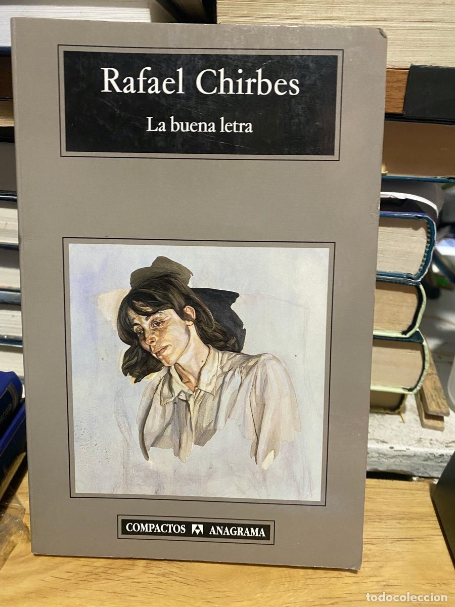 Libros de segunda mano: LA BUENA LETRA, RAFAEL CHIRBES, EDT. ANAGRAMA