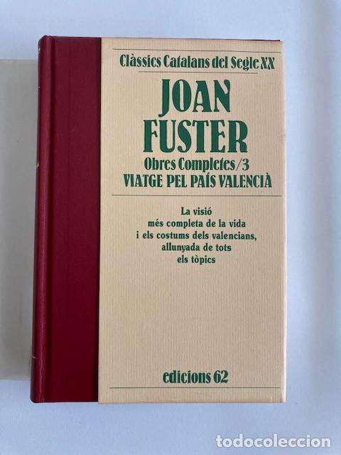 Libros de segunda mano: JOAN FUSTER - OBRES COMPLETES - VOL 3 - VIATGE PEL PA&Iacute;S VALENCI&Agrave; - EDICIONS 62 - 1984