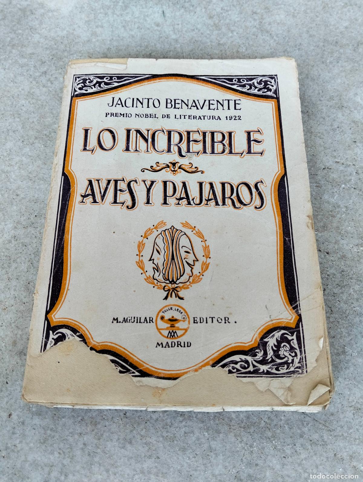 Libri di seconda mano: Lo increible aves y pajaros jacinto benavente m aguilar editor 1940 premio nobel de literatura 1922