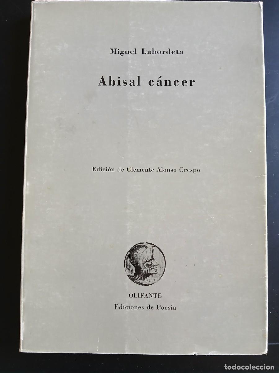 Libros de segunda mano: Abisal cancer.Miguel Labordeta.Olifante 1994