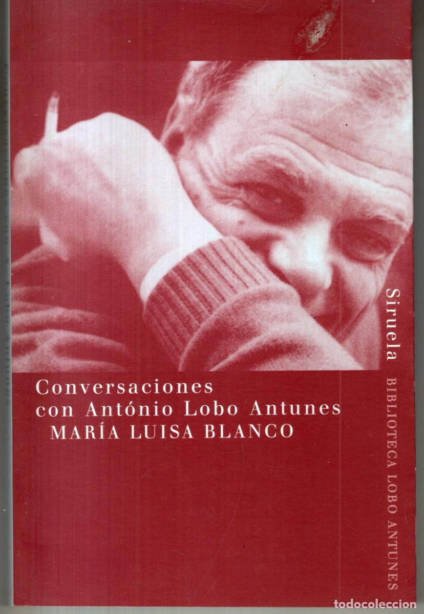 Livros em segunda m&atilde;o: CONVERSACIONES CON ANTONIO LOBO ANTUNES (MARIA LUISA BLANCO) SIRUELA - OFI15J