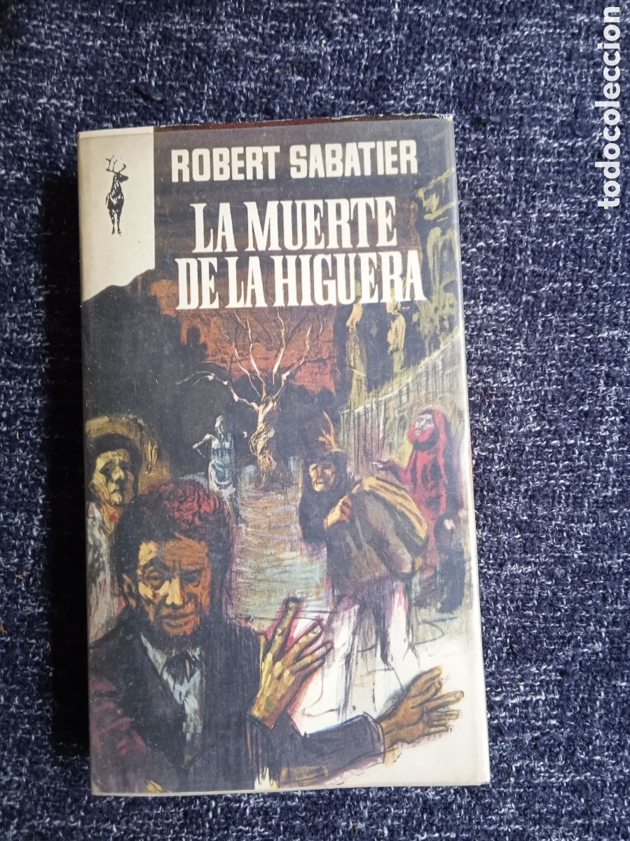 Gebrauchte B&uuml;cher: LIBROS RENO - La muerte de la higuera. / Robert Sabatier