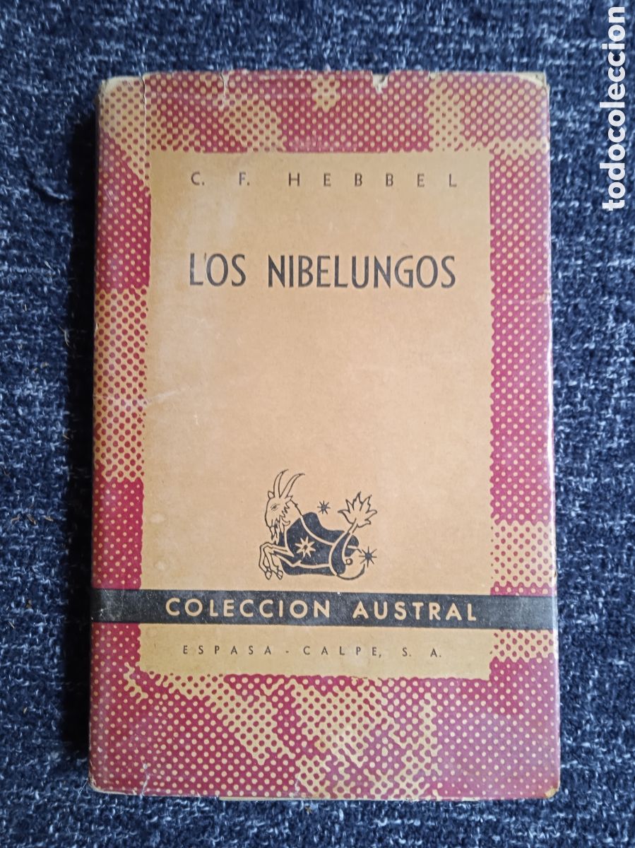 Libri di seconda mano: Los Nibelungos. / Federico Hebbel. - COLECCION AUSTRAL 1946