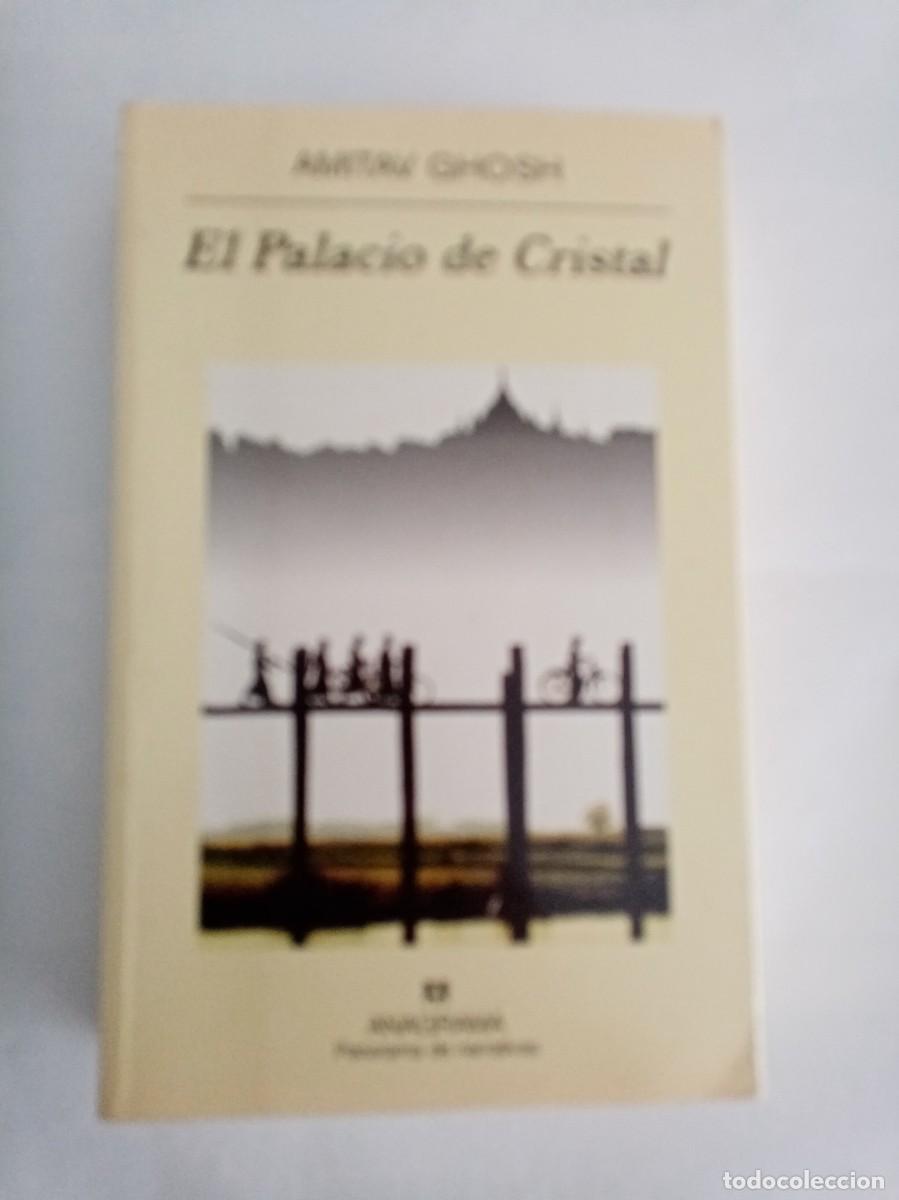 Libros de segunda mano: EL PALACIO DE CRISTAL . Amitav Ghosh ( ANAGRAMA )