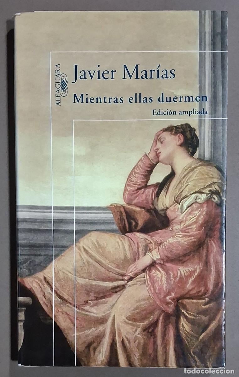 Libros de segunda mano: Mientras ellas duermen. Edici&oacute;n ampliada. Javier Mar&iacute;as. Alfaguara 2000. 1&ordf; edici&oacute;n! 21,5 cm. Sobrec