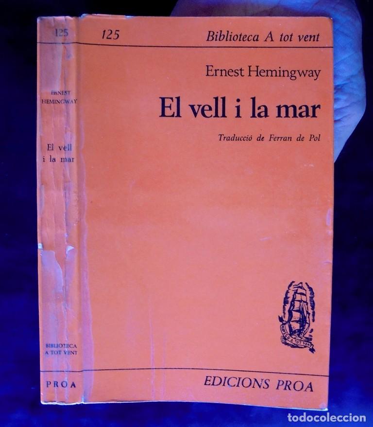 Libros de segunda mano: El vell i la mar Ernest Hemingway 1966 1a ed. Proa, Biblioteca A tot vent, 125. Trad. Ferran de Pol