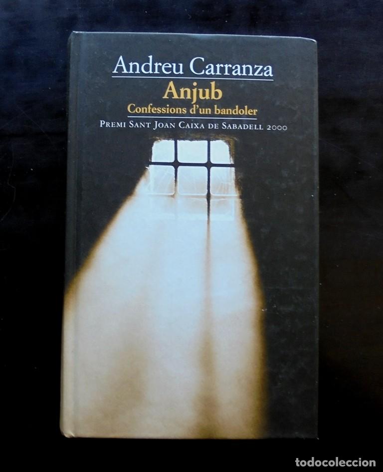 Libros de segunda mano: Anjub. Confessions d&rsquo;un bandoler Andreu Carranza 2001 Fundaci&oacute; Caixa de Sabadell. El Balanc&iacute;