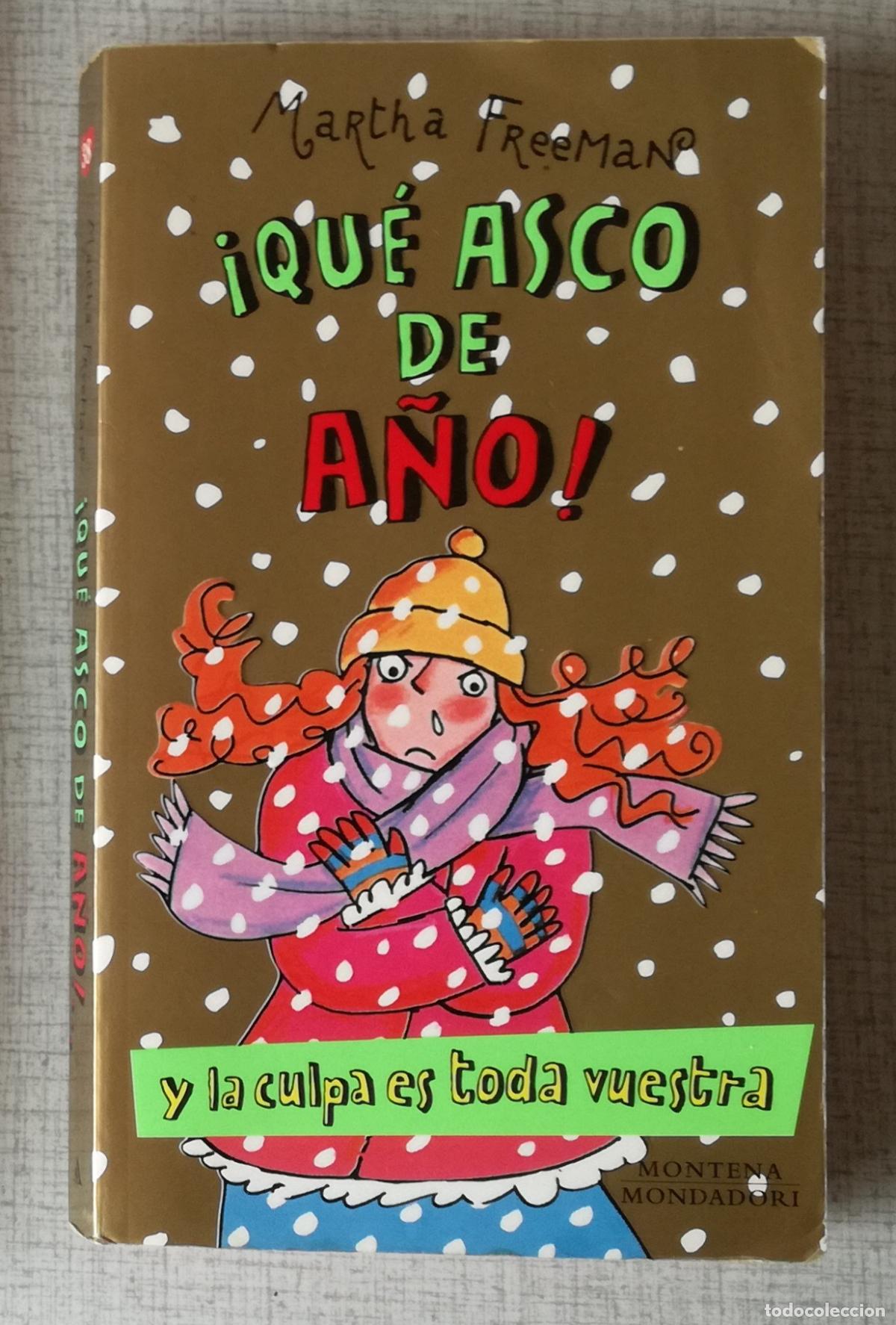 Libros de segunda mano: Que asco de a&ntilde;o. Y la culpa es toda vuestra - Martha Freeman; Montena Mondadori