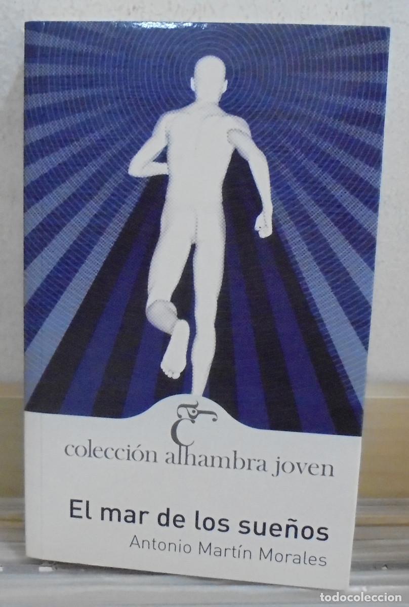 Libros de segunda mano: El mar de los sue&ntilde;os. Antonio Mart&iacute;n Morales - Colecci&oacute;n Alhambra joven
