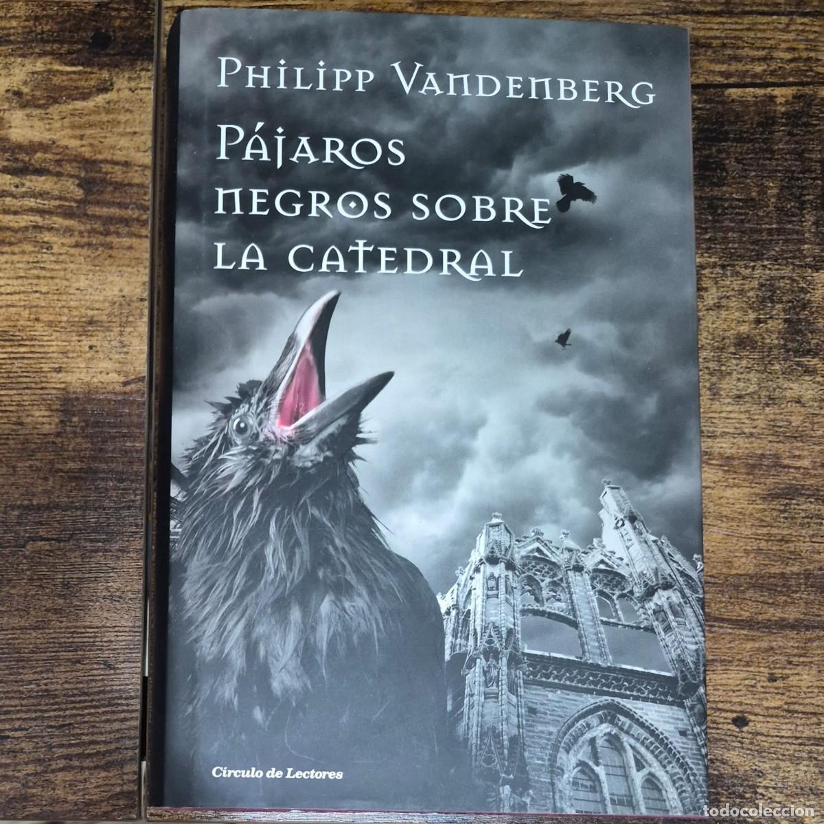 Libros de segunda mano: P&Aacute;JAROS NEGROS SOBRE LA CATEDRAL - PHILIPP VANDENBERG